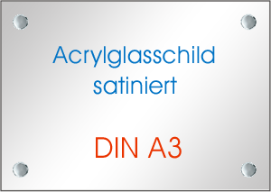 Acrylglasschild satiniert DIN A3