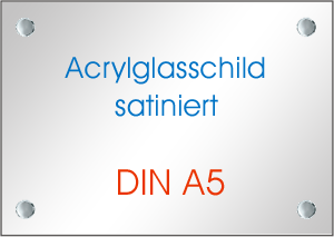 Acrylglasschild satiniert DIN A5